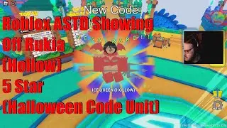 Roblox ASTD Showing Off Rukia (Hollow) 5 Star (Halloween Code Unit)