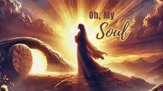 Oh, My Soul, Lift Up your Eyes - Valor & Scribe #hehasrisen #christianmusic #gospelworship #worship