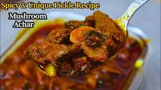 Mushroom Pickle Recipe | मसालेदार मशरूम अचार कैसे बनाएं | Spicy Mushroom Achar &ndash; Cuisine on Plate