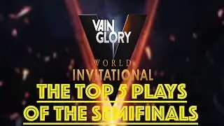 Vainglory World Invitationals - Top 5 Plays of the Semifinals Round [1080p HD High Elo Gameplay]