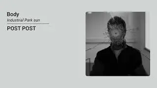 POST POST - Body (Audio + Lyrics)