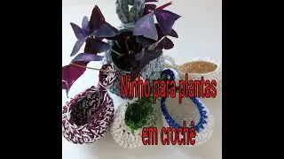 Ninho para plantas em crochê /