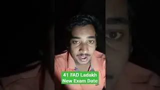 41 FAD Ladakh New Exam Date #ladakh#41 fad#41 fad exam date