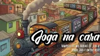 Joga na cara ft MC FARIAS CF, Lui-V (prod. Jus-T on the beat)