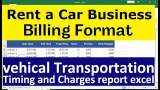 How To Make rent a car vehicle transportation timing and Charges report in Excel