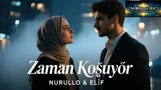 Zaman Koşuyor &mdash; NURULLO & ELİF #NurulloAndElif#IslamicMusic #ytdayibenionecikarnolur #music #live 