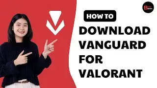 How to Download Vanguard for Valorant (Step by Step) 2025