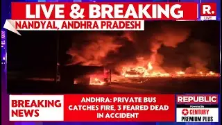 BREAKING LIVE: Private Bus Catches Fire, 3 Feared Dead, and Several Injured