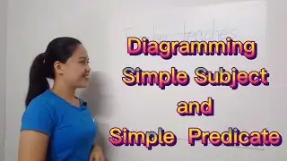 Diagramming Simple Subject and Simple Predicate