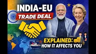 India-EU Trade Deal Explained 🇮🇳🇪🇺 | Prices, Jobs & Daily Life Impact (Mother of All Deals?)🔥
