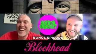 Horror Hangout Bonus Episode : Interview with Blockhead Star Joe Sims (FrightFest 2025)