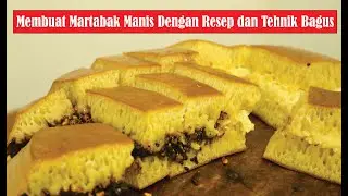Membuat Martabak Manis Dengan Resep dan Tehnik Yang Bagus