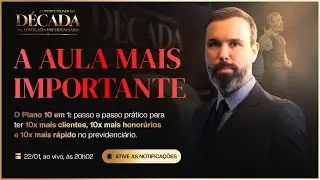 O PLANO 10 EM 1: PASSO A PASSO PARA TER 10X MAIS CLIENTES, 10X MAIS HONORÁRIOS E 10X MAIS RÁPIDO.