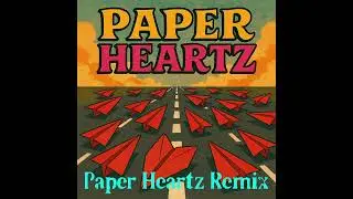 PAPER HEARTZ - Paper Heartz (Remix) | (Official Music Video)