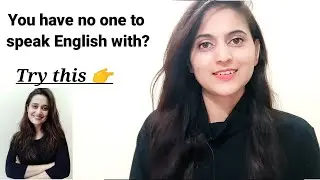 How to find English speaking partner online? | You don't have any partner to speak English with?