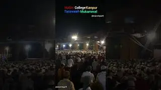 halim college kanpur taraweeh mukammal ❤️ ||#taraweeh #kanpurcity #islamic #naat