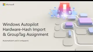 Windows Autopilot: Hardware-Hash per USB importieren &ndash; vollautomatisch mit App-Registration