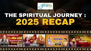 Aarambh TV 2025 Recap: A Year of Faith, Devotion & Divine Connection