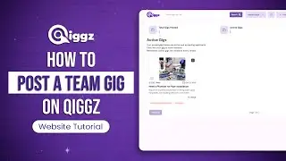 How to Post a Team Gig on Qiggz | Qiggz Team Builder