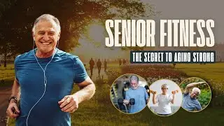 Senior Fitness: The Secret to Aging Strong and Staying Independent