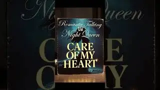 Romantic Talking VS Night Queen - CARE OF MY HEART (New 2026)