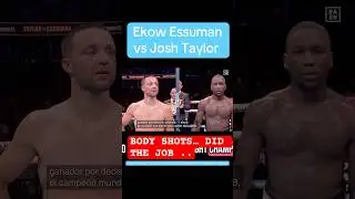 Ekow Essuman vs Josh Taylor Match Highlights #JoshTaylor #EkowEssuman