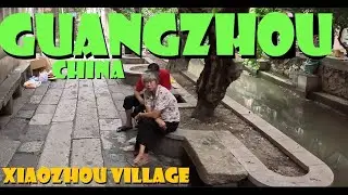 🇨🇳 Guangzhou, China: Xiaozhou Village (#1 right side)