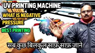 UV Printing Machine||What is Negative Pressure||Best Printing