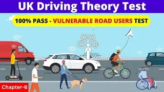 UK Driving Theory Test: Understanding Vulnerable Road Users - Key Questions and Answers - Chapter 6