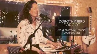 Dorothy Bird - Forgot [Live with Band at Crosstown Studios]