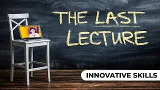 The Last Lecture | Online Earning | Certificate & Student Work | Innovative Skills