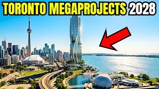 4 Toronto Megaprojects That Will Transform Canada by 2028