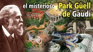 El misterioso Park Gúell de Gaudí