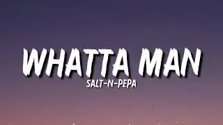 Salt-N-Pepa - Whatta Man (Lyrics) &ldquo;You so crazy i think i wanna have your body&rdquo; [Tiktok Song]