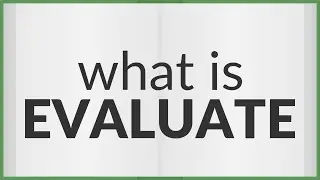 Evaluate | meaning of Evaluate
