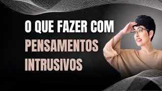 VEN&Ccedil;A OS PENSAMENTOS INTRUSIVOS