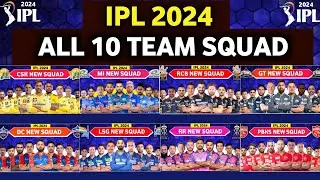IPL 2024 - All Team Squad | IPL 2024 All 10 Teams Squad | RCB,CSK,MI,GT,KKR,RR,PBKS,LSG Squad 2024