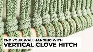 VERTICAL CLOVE HITCH | How to finish your macrame wall hanging | Macrame Basics Tutorial