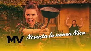 Manelele Viitorului - Nevasta lu nenea Nicu (Official Video)