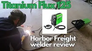Let's review and weld with the Harbor Freight Titanium Flux 125 welder on some practice sheet metal