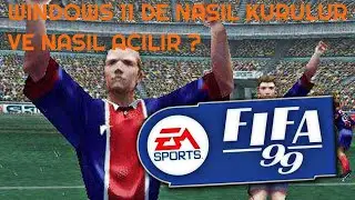 WINDOWS 11 DE FIFA 99 OYNAMA ! | NASIL KURULUR VE NASIL ACILIR !