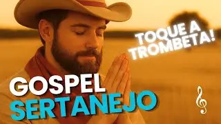 Sertanejo Gospel | Toque a Trombeta – Louvor Profético