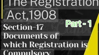 The Registration Act , 1908 ll Section - 17 ll Documents of which registration is compulsory ll #law