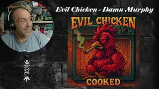 Evil Chicken - Damn Murphy - Реакция и гневный комментарий от Роллена (первое прослушивание)