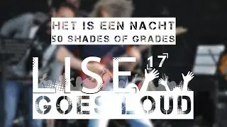 Het is een nacht (Cover) | 50 Shades of Grades | LISE GOES LOUD '17