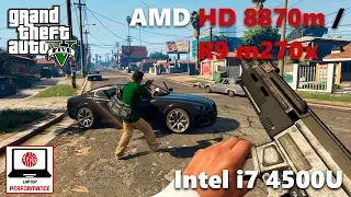 Grand Theft Auto V  HD8870 (R9m270x) + i7 4500U (High Settings 1080p)