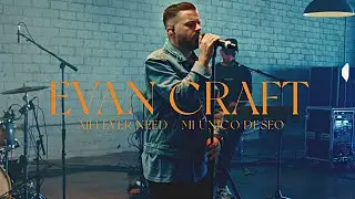 Evan Craft - Mi Único Deseo / All I Ever Need (En Vivo)