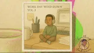 Monday Workday Wind-Down Vol. 2 - Lofi Hip Hop Beats