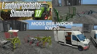 LS17 II Mods der Woche KW20