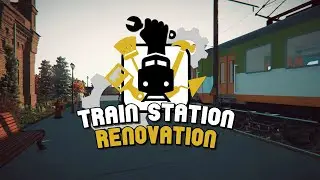 Train Station Renovation - Official Trailer - ПК - PC - Steam